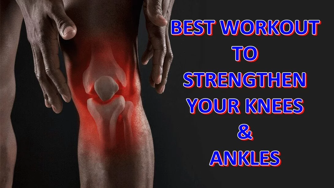 The Best Exercises to Strengthen Your Knees and Ankles